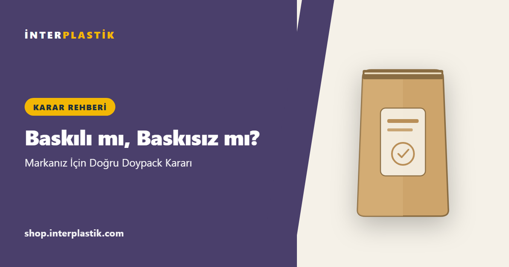 Baskılı mı Baskısız mı? Markanız İçin Doğru Doypack Kararı