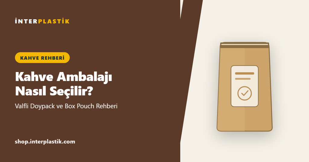 Kahve Ambalajı Nasıl Seçilir? Valfli Doypack ve Box Pouch Rehberi