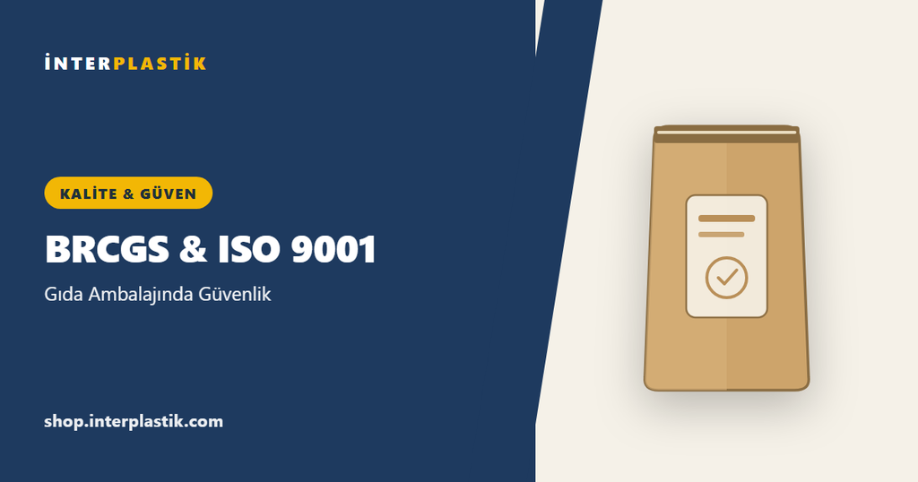 Gıda Ambalajında Güvenlik: BRCGS ve ISO 9001 Sertifikaları Ne Anlama Gelir?